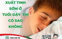 xuất tinh sớm ở tuổi dậy thì có sao không