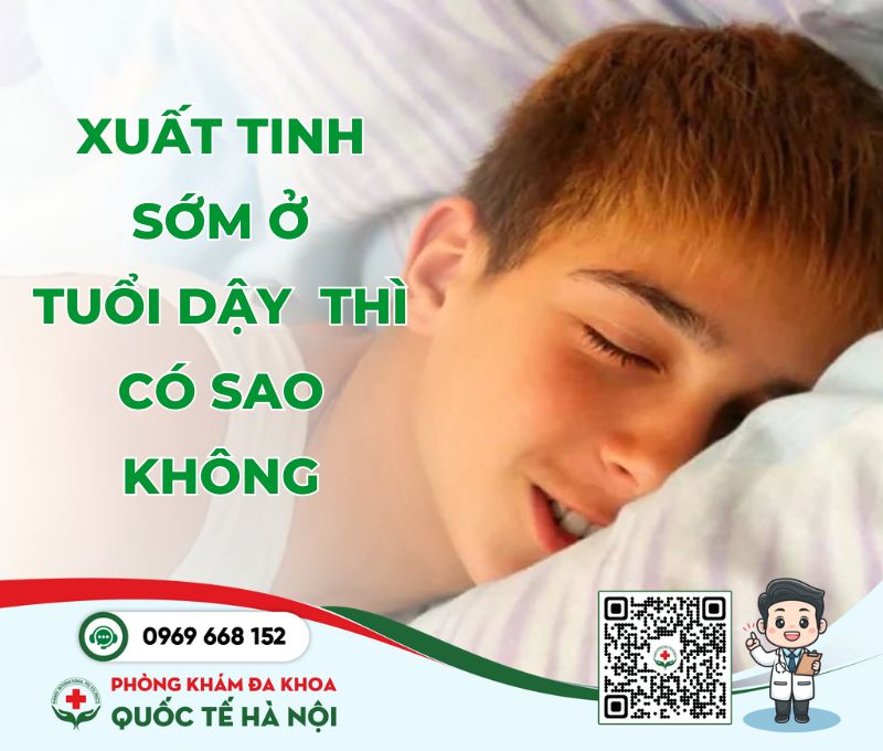 xuất tinh sớm ở tuổi dậy thì có sao không